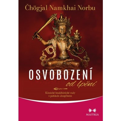 Osvobození od lpění - Klasické buddhistické rady z pohledu dzogčhenu