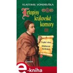 Letopisy královské komory III. - Vlastimil Vondruška – Hledejceny.cz