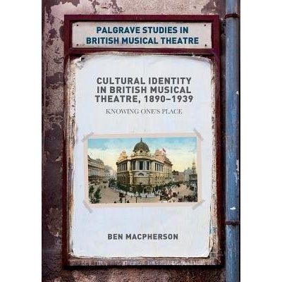 Cultural Identity in British Musical Theatre, 1890-1939