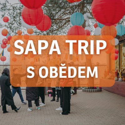 Sapa Trip zážitek s obědem v Pražské Tržnici Sapa Varianta: Elektronický poukaz – Zboží Mobilmania