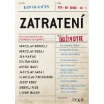 Zatratení: Desať spovedí odsúdených na doživotie z Leopoldova - David Kičin – Hledejceny.cz