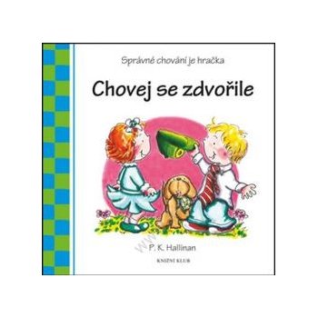 Chovej se zdvořile - P. K. Hallinan