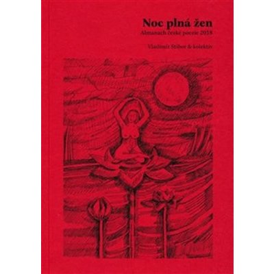 Noc plná žen - Almanach české poezie 2018 - Stibor Vladimír a kolektiv