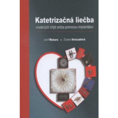 Katetrizačná liečba vrodených chýb srdca pomoucou implantátov – Hledejceny.cz