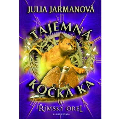 Tajemná kočka Ka… a římský orel - Julia Jarmanová