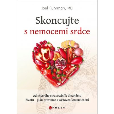 Skoncujte s nemocemi srdce - Joel Fuhrman – Hledejceny.cz