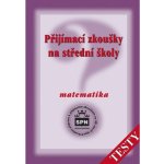 Přijímací zkoušky na střední školy Matematika - testy - Zdeněk Půlpán, Michal Čihák – Hledejceny.cz