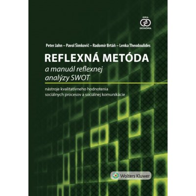 Reflexná metóda a manuál reflexnej analýzy SWOT - Peter Jahn, Pavol Šimkovič, Radomír Brtáň, Lenka Theodoulides