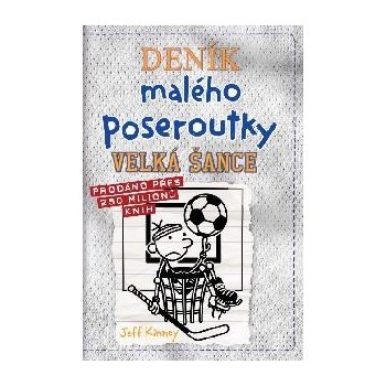 Deník malého poseroutky 16 - Velká šance - Jeff Kinney