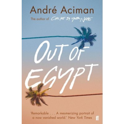 Out of Egypt - André Aciman