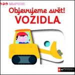 MiniPEDIE Objevujeme svět! Vozidla - Nathalie Choux, Vázaná – Hledejceny.cz