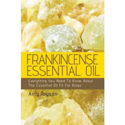 Frankincense Essential Oil: Everything You Need To Know About The Essential Oil Fit For Kings – Zboží Mobilmania