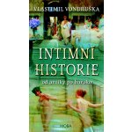 Intimní historie - 3. vydání - Vlastimil Vondruška – Hledejceny.cz