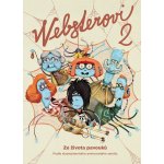 Kerekesová Katarína, Rozenbergová Vanda, Vášová Anna - Websterovi 2 -- Ze života pavouků – Hledejceny.cz