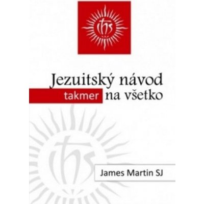 Jezuitský návod takmer na všetko - James Martin