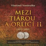 Mezi tiárou a orlicí II. - Vlastimil Vondruška – Hledejceny.cz