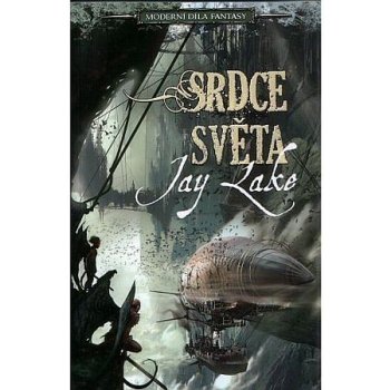 Srdce světa - Moderní díla fantasy - Lake Jay