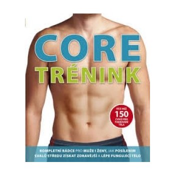 Core trénink - Posilování středu těla - Hoheneder Alexander, Münch Thomas