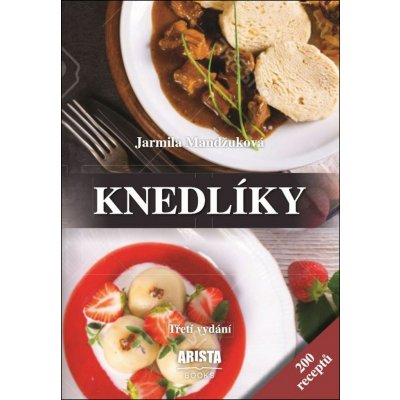 Knedlíky - 200 receptů - Jarmila Mandžuková