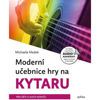 Moderní učebnice hry na kytaru - Michaela Medek – Hledejceny.cz