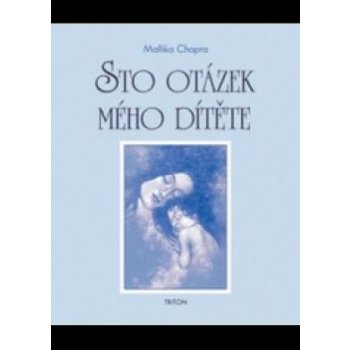 Sto otázek mého dítěte - Malika Chopra