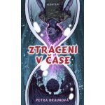 Ztraceni v čase - Petra Braunová – Hledejceny.cz