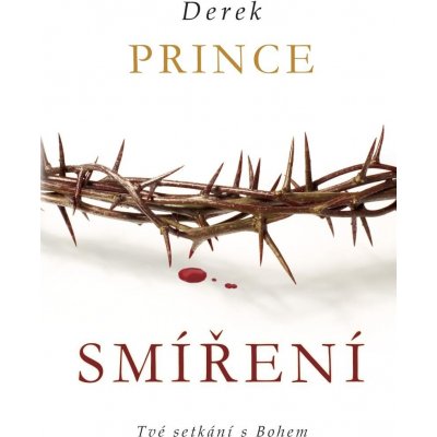 Smíření - Tvé setkání s Bohem - Derek Prince