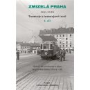 Tramvaje a tramvajové tratě, 4. díl. Zmizelá Praha - Pavel Fojtík