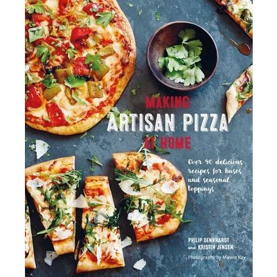Making Artisan Pizza at Home: Over 90 Delicious Recipes for Bases and Seasonal Toppings Dennhardt PhilipPevná vazba – Hledejceny.cz