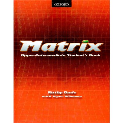 Matrix upper-intermediate Student's Book - Gude Kathy,Wildman Jayne