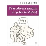 Prarodičem snadno a rychle a dobře - Parsons Rob – Zboží Mobilmania