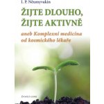 Žijte dlouho, žijte aktivně aneb Komplexní medicína od kosmického lekáře – Hledejceny.cz