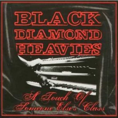 Black Diamond Heavies - A Touch Of Someone Else's