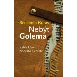 Nebýt Golema - Benjamin Kuras – Hledejceny.cz