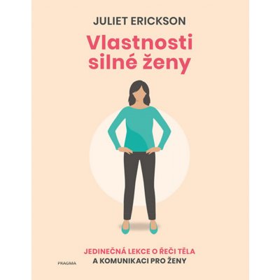 Vlastnosti silné ženy - Erikson Juliet – Hledejceny.cz