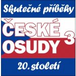 České osudy 3 - Skutečné příběhy 20. století (5CD) – Hledejceny.cz
