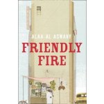 Friendly Fire - Al Aswany Alaa – Hledejceny.cz