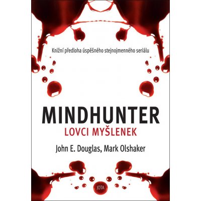 Mindhunter - Lovci myšlenek - Douglas John E.;Olshaker Mark – Hledejceny.cz