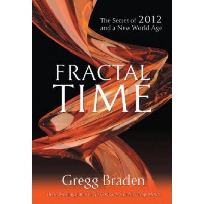 Fractal Time - Gregg Braden – Hledejceny.cz