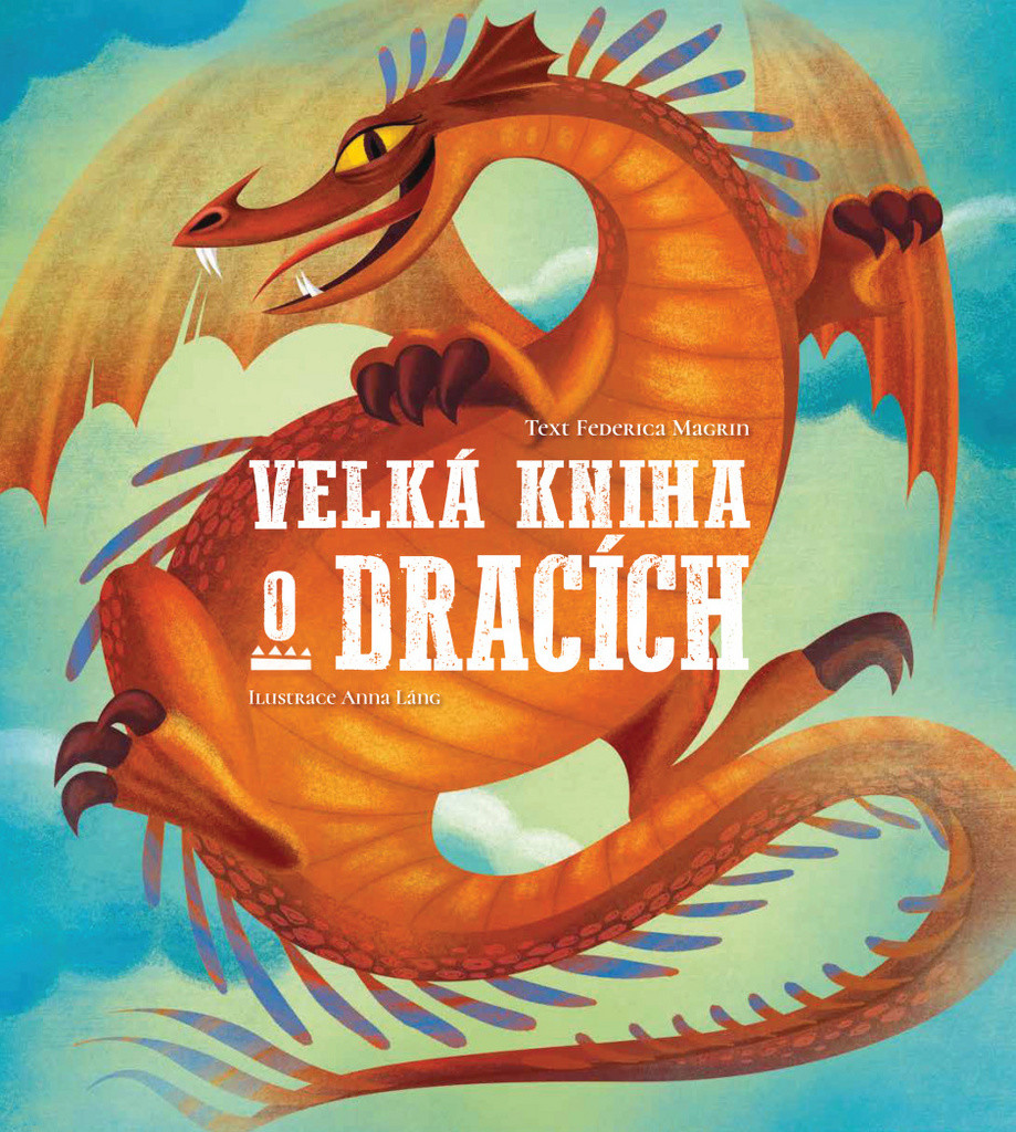 Velká kniha o dracích - Anna Láng od 296 Kč - Heureka.cz