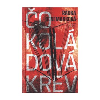 Čokoládová krev - Radka Denemarková