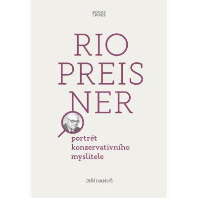 Rio Preisner - Portrét konzervativního myslitele - Hanuš Jiří