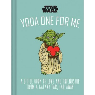 Star Wars: Yoda One for Me: A Little Book of Love from a Galaxy Far, Far Away Lucasfilm LtdPevná vazba – Hledejceny.cz