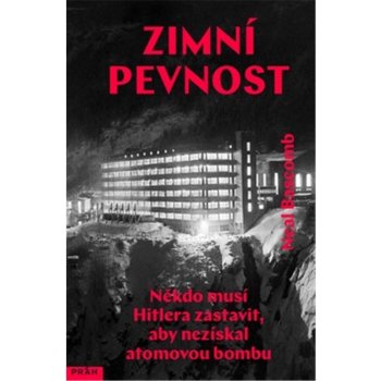 Zimní pevnost - Někdo musí Hitlera zastavit, aby nezískal atomovou bombu - Bascomb Neal