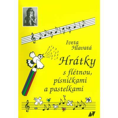 Hrátky s flétnou písničkami a pastelkami Iveta Hlavatá – Zboží Mobilmania