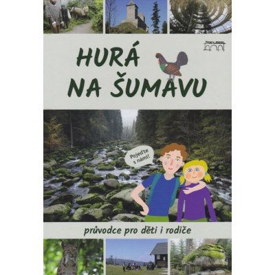 Hurá na Šumavu – Průvodce pro děti i rodiče - Petr Mazný – Zboží Mobilmania