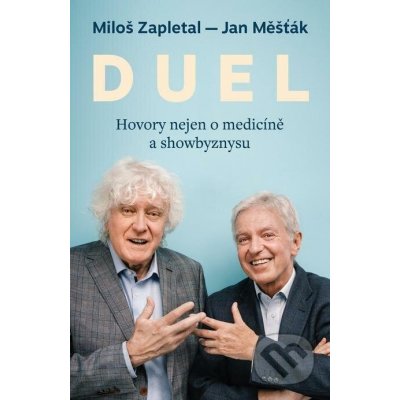 Duel: Hovory nejen o medicíně a showbyznysu - Jan Měšťák, Miloš Zapletal – Zbozi.Blesk.cz