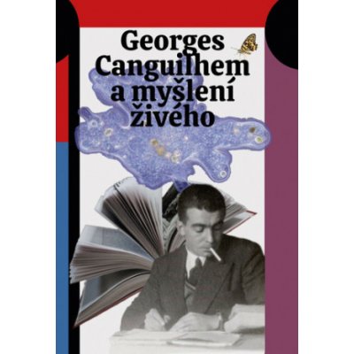Georges Canguilhem a myšlení živého - Jan Lockenbauer – Hledejceny.cz