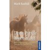Kniha ... denn Pferde lgen nicht Rashid MarkPevná vazba