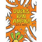 Ducks Run Amok! Morris J. E. Pevná vazba – Hledejceny.cz